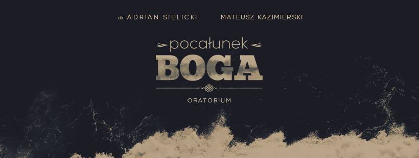 Oratorium "Pocałunek Boga"